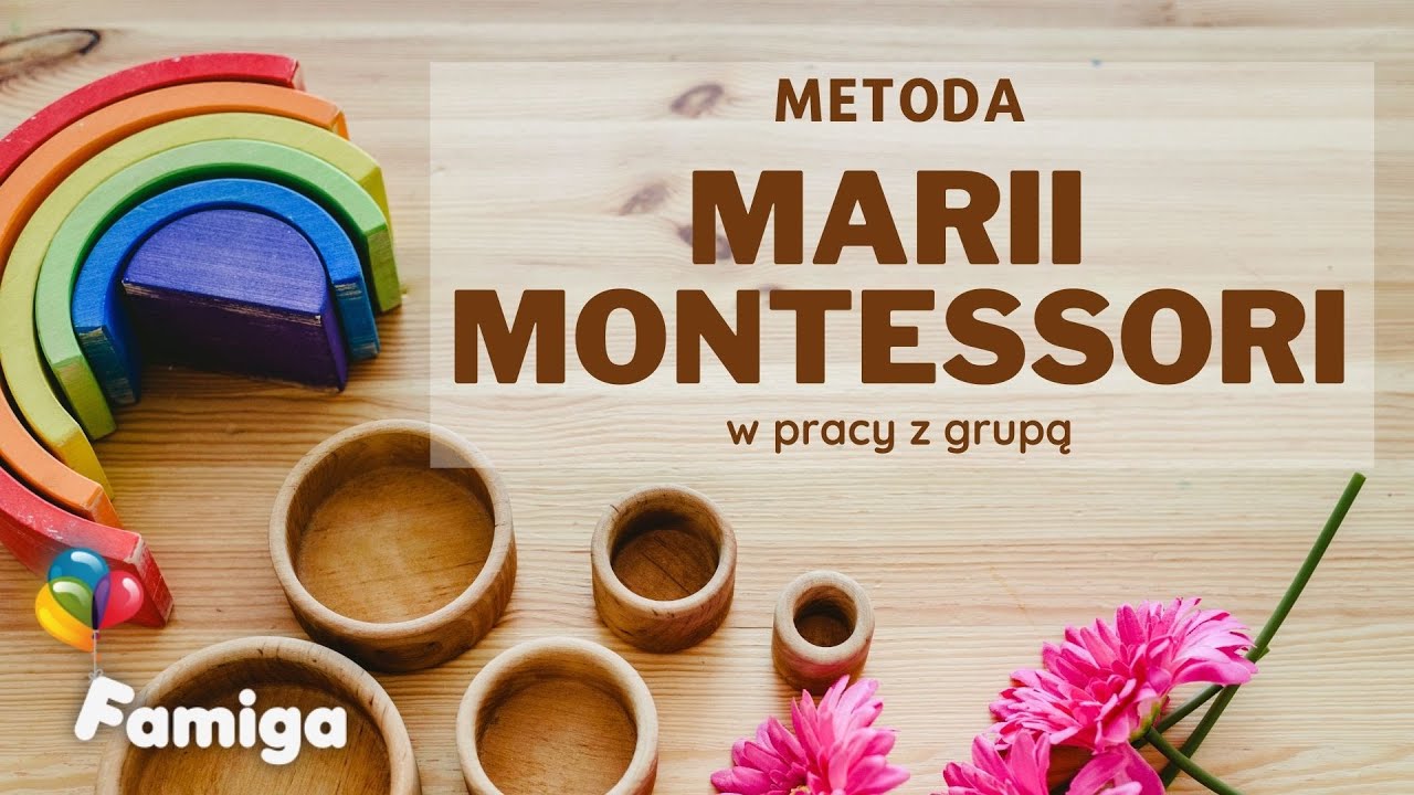 Metoda Marii Montessori w pracy z grupą. Zasady, zastosowanie, inspiracje.