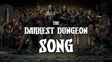 The Darkest Dungeon Song Animated Music Video