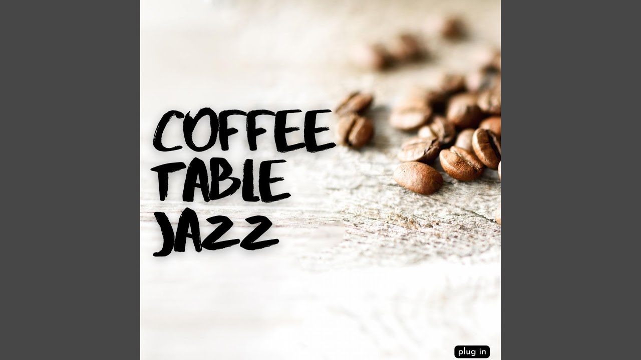 Coffee Table Jazz YouTube