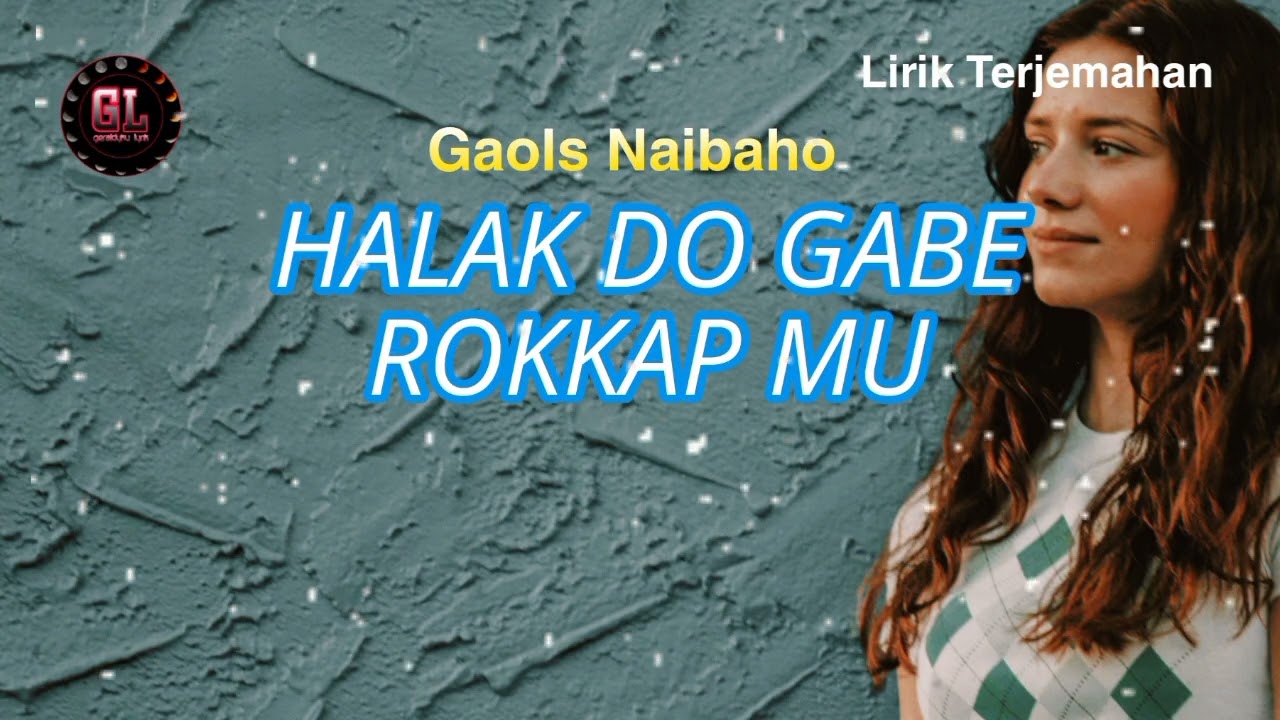 Lagu Batak Terbaru 2025 - Halak Do Gabe Rokkapmu - Gaols Naibaho (Lirik Terjemahan)