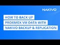 How to back up proxmox vm data  nakivo backup  replication
