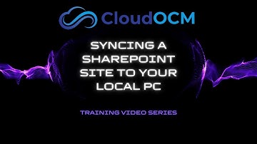 CloudOCM - Syncing a SharePoint Site to Your Local PC