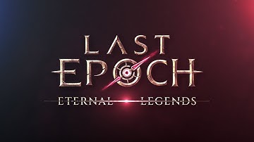 Last Epoch | Eternal Legends Update (0.8.4 Reveal)