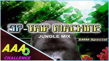 SP TRIP MACHINE~JUNGLE MIX~ (SMM Special) - 13 CSP/AAA/Great Fullcombo