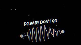DJ BABY DON'T GO || DJ SANTUY - 8D AUDIO