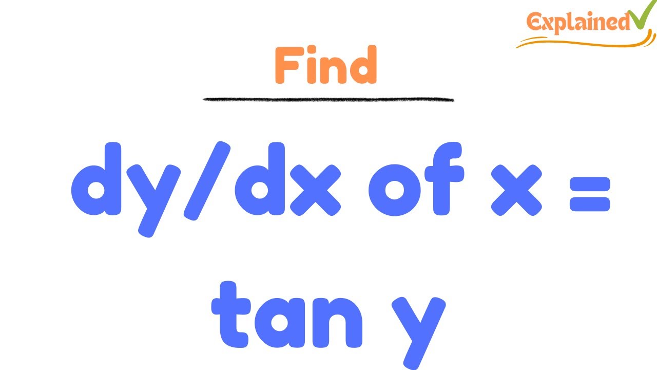 Find dy/dx of x = tan y - YouTube