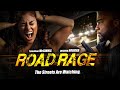 Road Rage | The Streets Are Watching | Official Trailer | Out Now [4K]