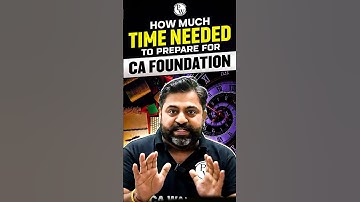 How Much Time Needed to Prepare for CA Foundation