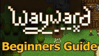 Wayward Beginner Guide & Tutorial ( Surviving Your First Day )
