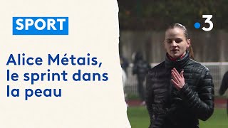 Alice Métais, le sprint dans la peau