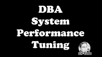 DBA System Performance Tuning - by Sir Eudz