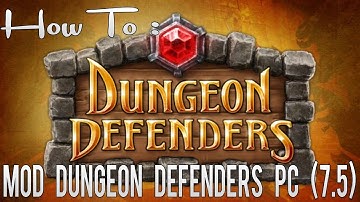 How To: Mod Dungeon Defenders PC Version (7.5)