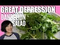 Clara's Great Depression DANDELION SALAD | HARD TIMES -- recipes from times of food scarcity