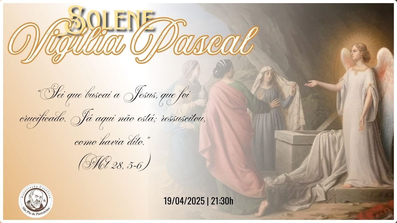 Solene Vigília Pascal • Associação São Pio de Pietrelcina - YouTube