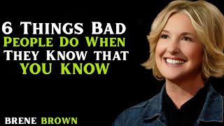 6 Things Bad People Do When They Know You've Caught On |MOTIVATION SPEECH BY BRENE BROWN|