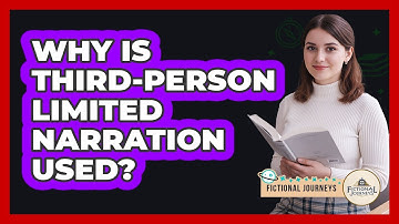 Why Is Third-Person Limited Narration Used?