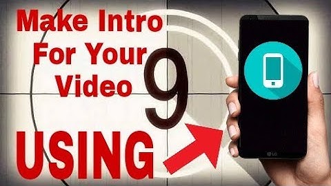 Make Intro By Android|New App(2018)