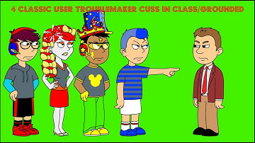 4 Classic User Troublemaker Cuss In Class/Grounded