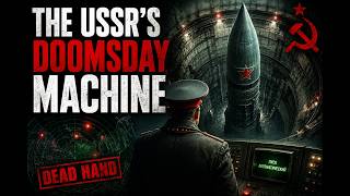 THE USSR’S DOOMSDAY MACHINE