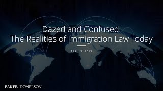 Dazed and Confused: The Realities of Immigration Law Today