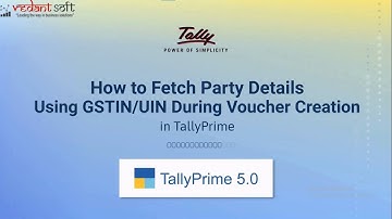 How to Fetch Party Details Using GSTIN/UIN During Voucher Creation | TallyPrime 5.0  | TallyHelp