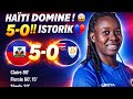 Exclusif 🔥: Haïti kraze Anguilla|| 5:0... Haïti tou pran premier plas la nan poul la