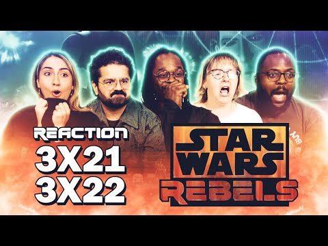 DOUBLE DROP! Star Wars: Rebels - 3x21 + 3x22 - Group Reaction