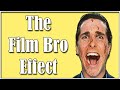 The film bro effect  kritpick