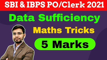 Data Sufficiency Maths Tricks For Bank PO Clerk | SBI Clerk 2021 | IBPS RRB PO Clerk | SBI PO  Exam