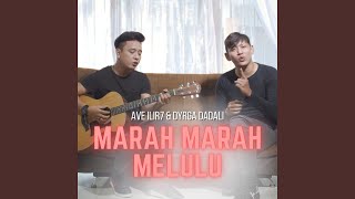 Marah Marah Melulu