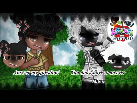 Answer my question // MEME // Amanda the Adventurer // check desc // Chapter 2 //