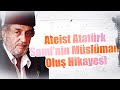 Ateist Atatürk Sami'nin Müslüman Oluş Hikayesi, Üstad Kadir Mısıroğlu