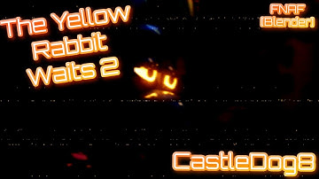 The Yellow Rabbit waits 2, EP9, teaser, Fnaf [Blender