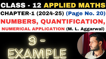 9 Example l Chapter 1 l NUMBERS QUANTIFICATION l Class 12th Applied Maths l M L Aggarwal 2024-25