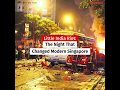 Little india riot  the night that changed modern singapore