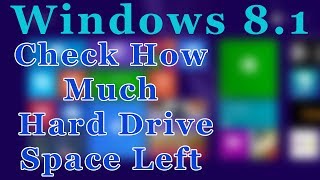 windows 8.1 | how to check hard drive space | available and used hdd space