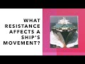 What are the different types of resistance that affects a ship's movement at sea??
