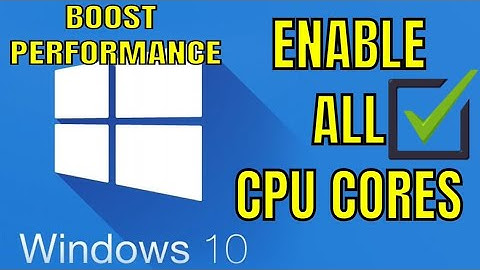 HOW TO ENABLE ALL CPU CORES in WINDOWS 10 - Boost PC PERFORMANCE 1000%