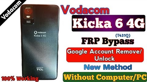 Kicka 6 4G FRP Bypass TCL T431Q Vodacom New Method Google Account Remove Unlock Without PC Android12