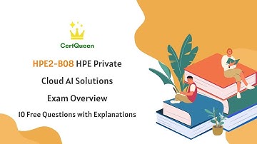 HPE2-B08 HPE Private Cloud AI Solutions Exam Overview | 10 Free Questions with Explanations