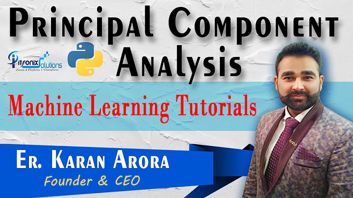 PCA Machine Learning Tutorials -  Principal Component Analysis in Python Using Scikit-Learn