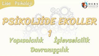 PSİKOLOJİDE EKOLLER - 1 / YAPISALCILIK - İŞLEVSELCİLİK - DAVRANIŞÇILIK