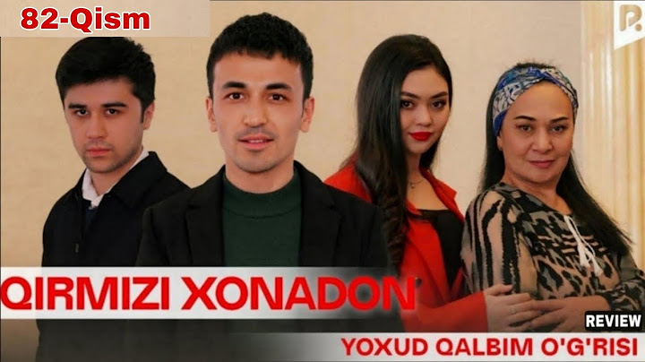 Qirmizi xonadon yoxud Qalbim o-g-risi 82-qism (milliy serial) - Кирмизи хонадон ёхуд Калбим- Review