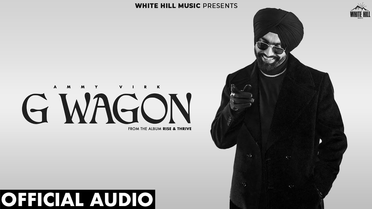 Guarda G WAGON : RISE & THRIVE (Official Audio) Ammy Virk | Raj Ranjodh | Avvy Sra | Punjabi Songs su YouTube Guarda G WAGON : RISE & THRIVE (Official Audio) Ammy Virk | Raj Ranjodh | Avvy Sra | Punjabi Songs su YouTube