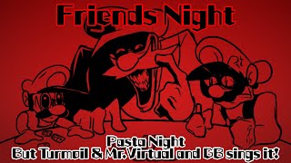 Friends Night / Pasta Night but Turmoil & Mr.Virtual and GB sings it! (FNF Cover)