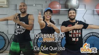 Coreografia Quebradeira - Léo Santana |  CIA DE DANÇA QUE QUE ISSO