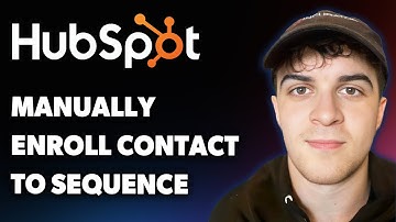 How to Manually Enroll a Contact to Sequence in Hubspot (Full 2025 Guide)