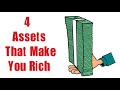 4 assets that will make u rich