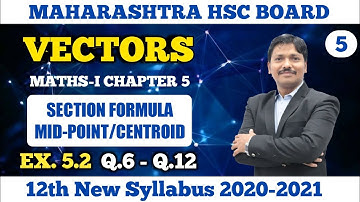 Vectors Section Formula Ex.5.2 Part 5 | 12th Maths I New Syllabus 2020 Maharashtra Board| Dinesh Sir