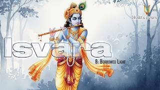8: Borrowed Light  | Isvara (Krishna) - The Supreme Controller | Brahma Samhita